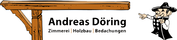 Andreas Döring - Zimmerei | Holzbau | Bedachungen